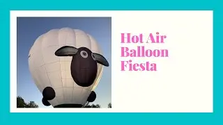 Hot Air Balloon Fiesta&hellip;.Telford