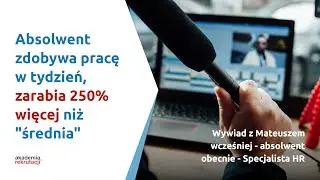 Od Absolwenta do Specjalisty HR - Wywiad z Mateuszem