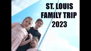 St. Louis Family Trip 2023