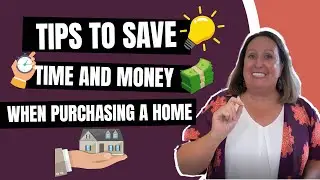 TIPS TO SAVE TIME AND MONEY WHEN PURCHASING A HOME | KRISTIN STAMPINI | 561-221-2292