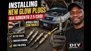 How To Install Glow Plugs on a Kia Sorento 2.5 CRDi | Africa Build Continues