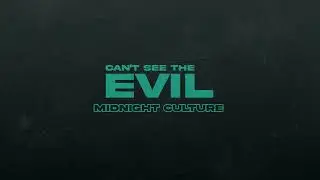 Midnight Culture - Can't See The Evil