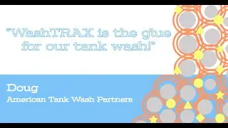 WashTRAX Customer Testimonial (American Tank Wash Partners, LLC)