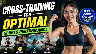 Cross-training for Optimal Sports Performance (3 Minutes)