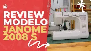 &Eacute; UMA BOA M&Aacute;QUINA? Review Janome 2008 S | CASA DAS M&Aacute;QUINAS