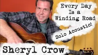 Урок игры на акустической гитаре соло от Шерил Кроу &laquo;Every Day Is a Winding Road&raquo;!