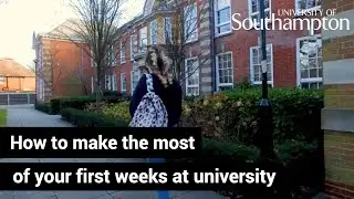 How to make the most of your first weeks at university | University of Southampton