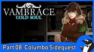 VAMBRACE COLD SOUL Gameplay Part 8 - Columbo Outfit Sidequest (PC)