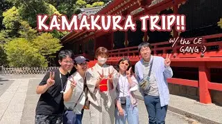 KAMAKURA TRIP WITH THE CE GANG 🤩