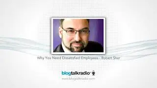 Business - Why You Need Dissatisfied Employees