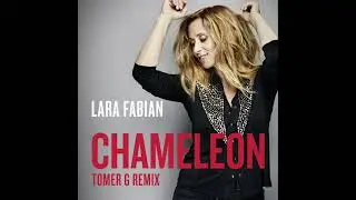 Lara Fabian - Chameleon ( Official Audio - Tomer G Remix )