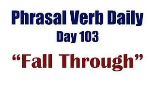 Phrasal Verb Daily 103: 