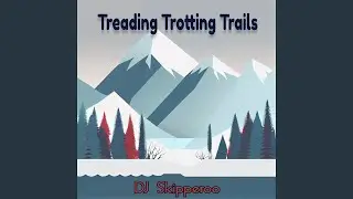Treading Trotting Trails