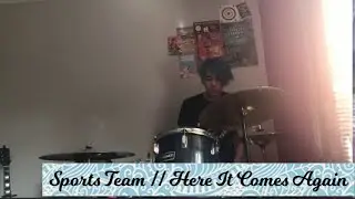 Sports Team - Here It Comes Again - Drum Cover