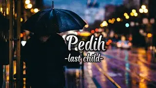 Pedih - last child - cover by panjiahriff - (cover+lirik)