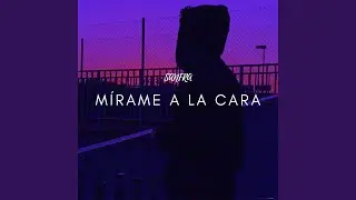 M&iacute;rame a la cara