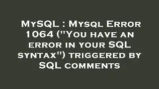 MySQL : Mysql Error 1064 (