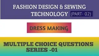 Multiple choice question for fashion design technology,dress making, sewing technology