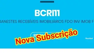 BCRI11, subscri&ccedil;&atilde;o de novas cotas.
