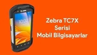 Zebra TC7X Serisi Mobil Bilgisayarlar