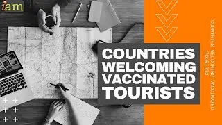 Which Countries Welcoming Vaccinated Tourists