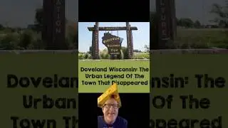 Doveland Wisconsin: The Town that Disappeared!!!
