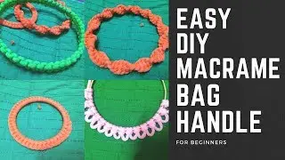 How to make macrame bag handles with simple ring 4 different designs