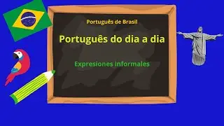 Português do dia a dia — Expressões informais