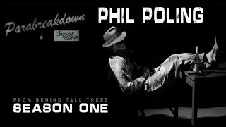 From Behind Tall Trees PHIL POLING from ParaBreakdown. #fbtt