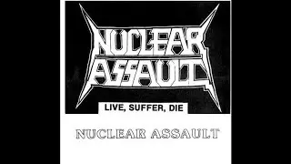 Nuclear Assault (US) - Live, Suffer, Die (Demo) 1986
