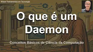 O que é um Daemon em Ciência da Computação - Conceitos Básicos de Tecnologia