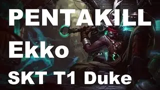 Pentakill - Ekko - SKT T 1 Duke [Apr 10 2016]