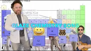 GLAZE CHEMISTRY SONG