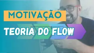 Os Segredos da Teoria do Flow para Motiva&ccedil;&atilde;o e Sa&uacute;de | Divulga Sa&uacute;de