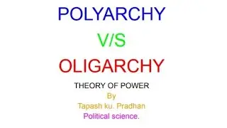 Polyarchy /Oligarchy/Michel Foucault view of power/Pol.sc./Tapash ku. Pradhan /Ssb /UGC NET