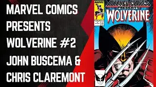 Marvel Comics Presents Wolverine #2, John Buscema & Chris Claremont, Marvel Comics, 1988