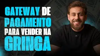 Qual o melhor GATEWAY de PAGAMENTO para vender na GRINGA?
