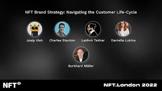 NFT Brand Strategy: Navigating the Customer Life-Cycle - Panel at NFT.London 2022