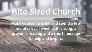 Bite Sized Church - The Splendour of the King.