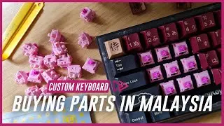 Buying Custom Keyboard Parts in Malaysia?