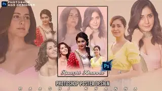 How to Design a Celebrity Poster | Raashi Khanna in Photoshop |#raashikhanna #photoshop