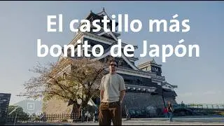 El castillo de KUMAMOTO | Alan por el mundo Japón #