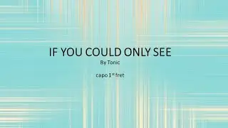If You Could Only See by Tonic - Easy acoustic chords and lyrics