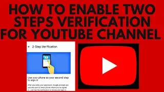 How to enable two steps verification for YouTube channel