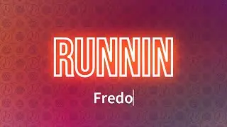 Fredo - Runnin (Lyrics)