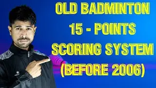 Old 15-Point Badminton Rules Explained | Full Scoring System, Extensions, Intervals & Match Format