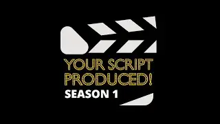 Your Script Produced! Season 1