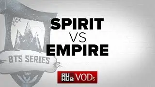 Team Spirit   vs  Team Empire  BTS EU # 3 Game 2
