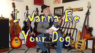 I Wanna Be Your Dog - Cover Of The Classic Proto Punk Hit By Iggy Pop & The Stooges (Remixed)