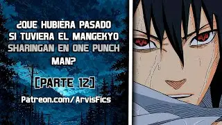 &iquest;Qu&eacute; hubiera pasado si tuviera el Mangekyo Sharingan en One punch Man? Parte 12